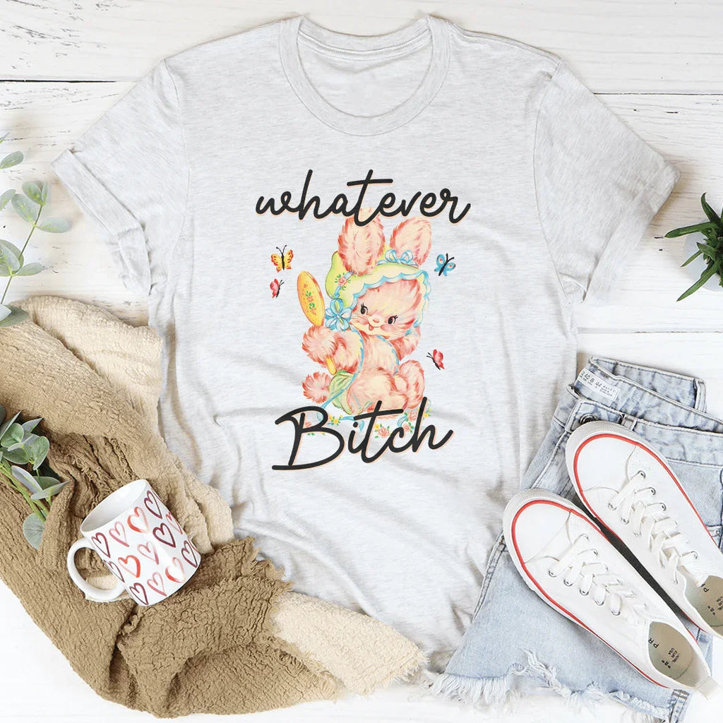 Whatever B-tch Tee Peachy Sunday