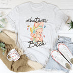 Whatever B-tch Tee Peachy Sunday