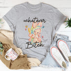 Whatever B-tch Tee Peachy Sunday