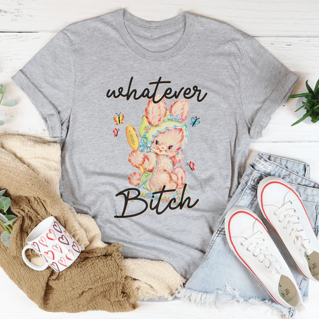 Whatever B-tch Tee Peachy Sunday