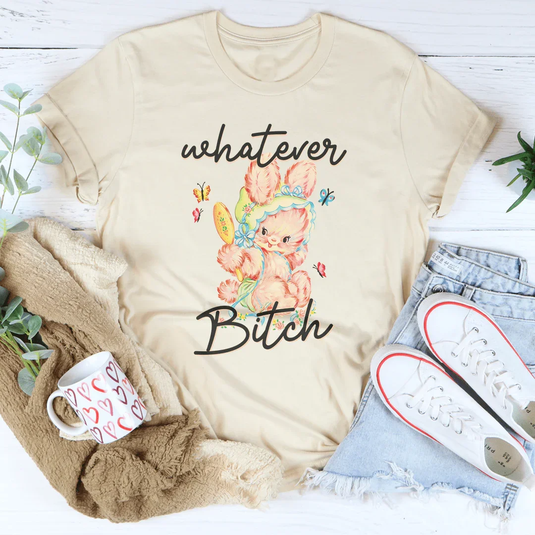 Whatever B-tch Tee Peachy Sunday