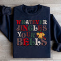 Whatever Jingles Your Bells Sweatshirt Peachy Sunday
