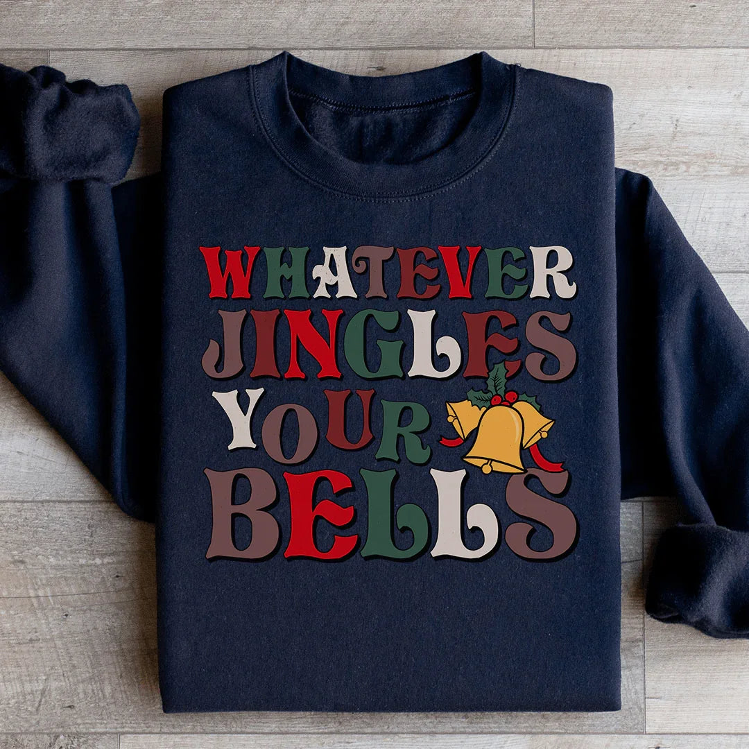 Whatever Jingles Your Bells Sweatshirt Peachy Sunday