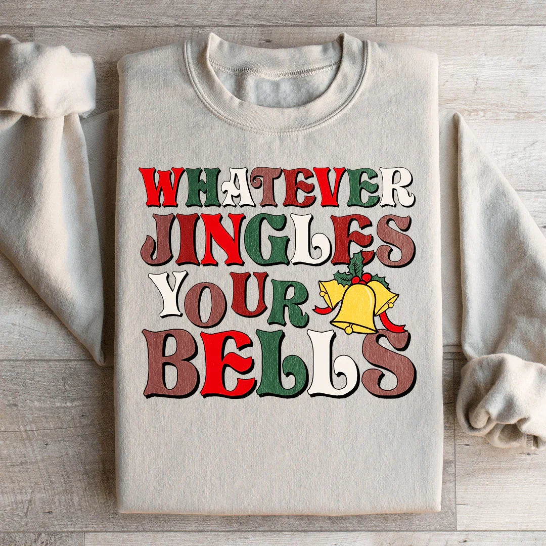 Whatever Jingles Your Bells Sweatshirt Peachy Sunday