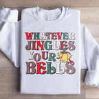 Whatever Jingles Your Bells Sweatshirt Peachy Sunday