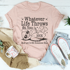 Whatever Life Throws At You Tee Peachy Sunday