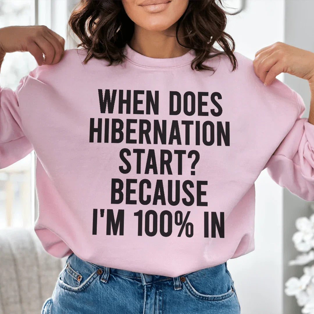 When Does Hibernation Start Because I'm 100% In Tee