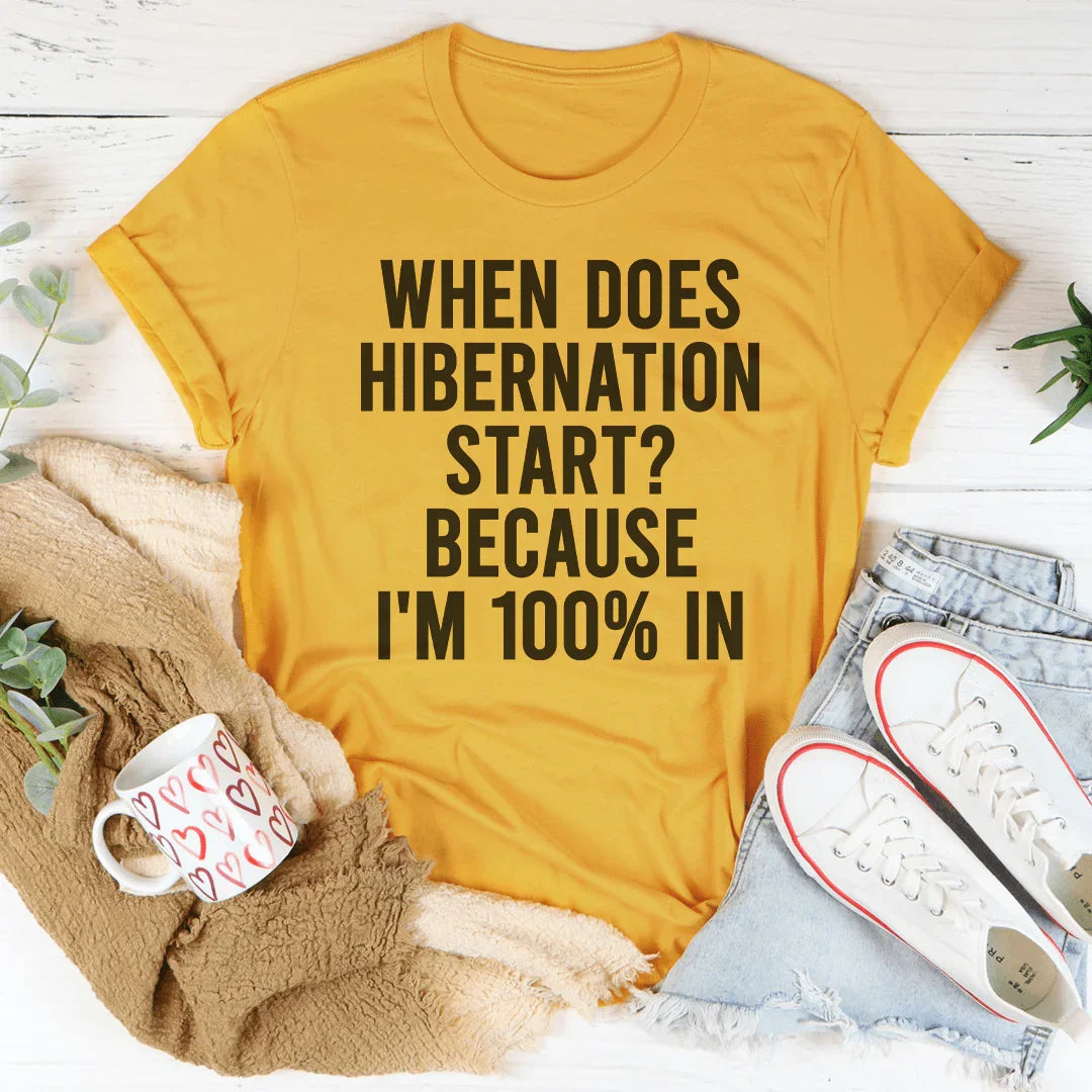 When Does Hibernation Start Because I'm 100% In Tee Peachy Sunday
