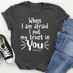When I Am Afraid I Put My Trust In You Tee - SJB-DIAMOND ELITES