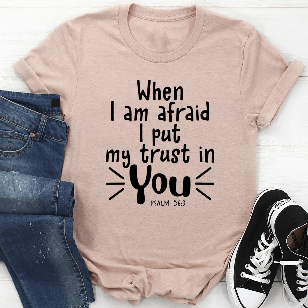When I Am Afraid I Put My Trust In You Tee - SJB-DIAMOND ELITES