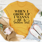 When I Grow Up I Wanna Be A Golden Girl Tee Peachy Sunday