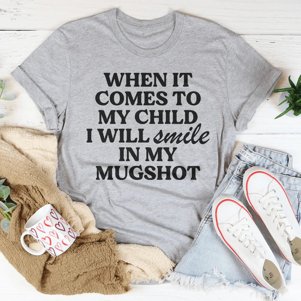 When It Comes To My Child I Will Smile In My Mughost Tee Peachy Sunday