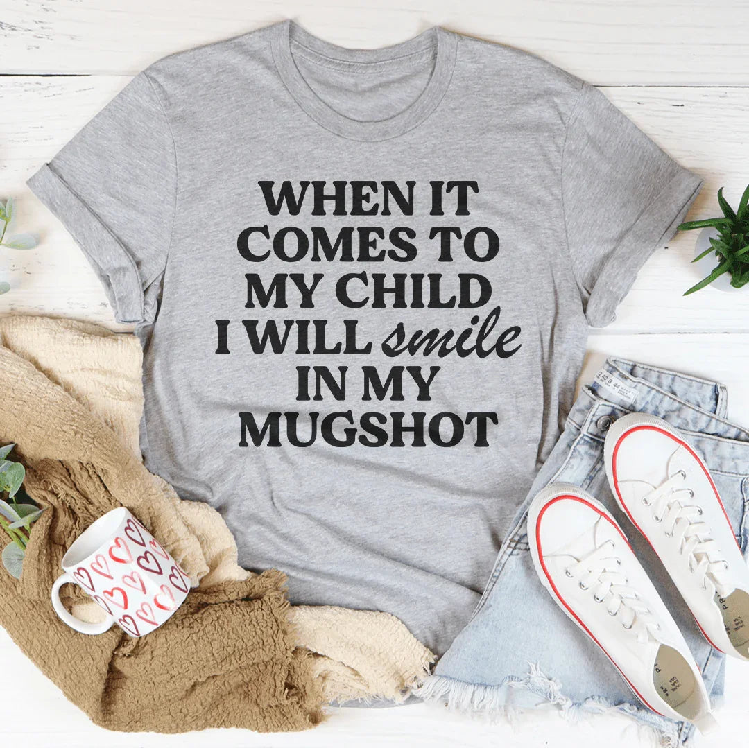 When It Comes To My Child I Will Smile In My Mughost Tee Peachy Sunday