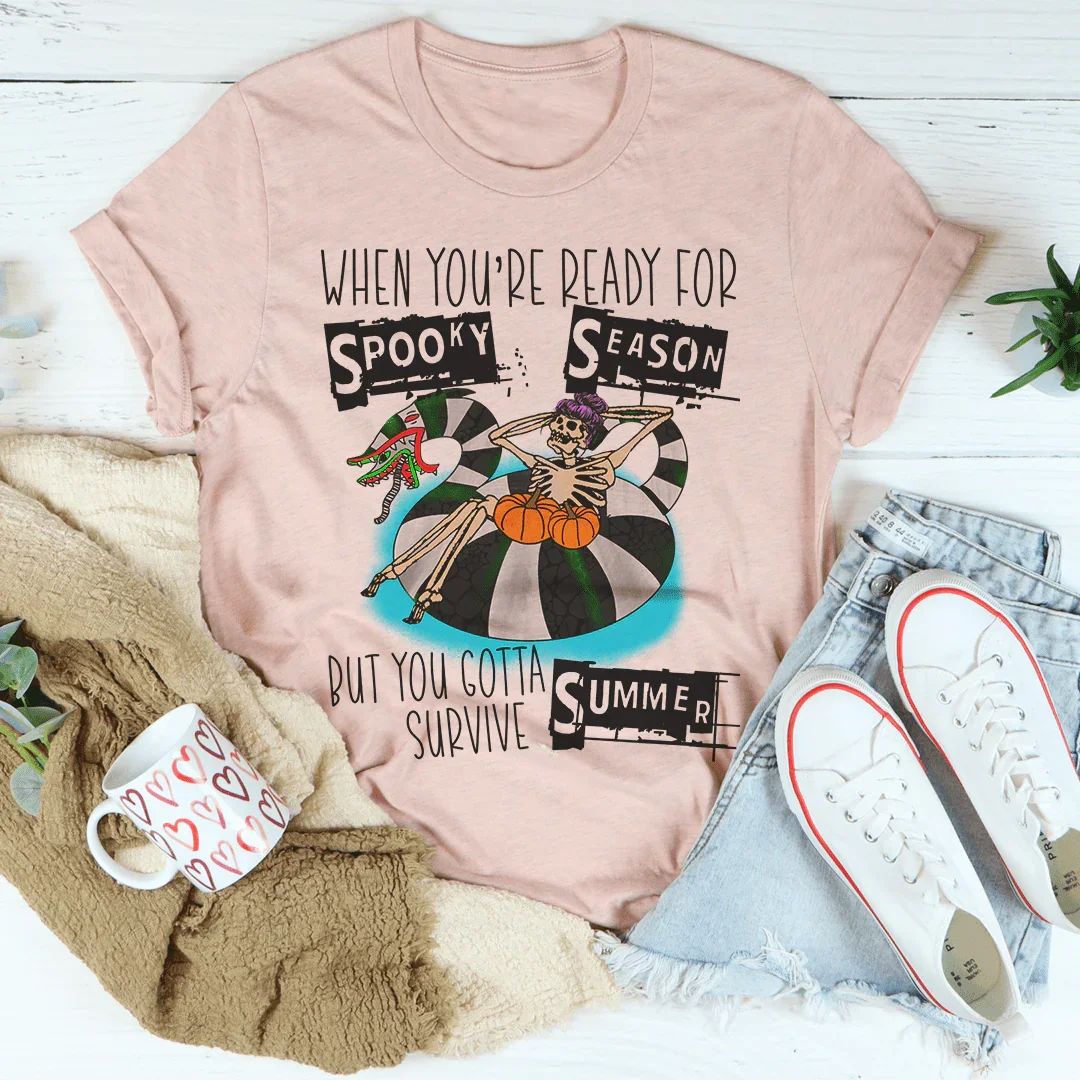 When You're Ready For Spooky Season But You Gotta Survive Summer Tee Peachy Sunday