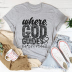 Where God Guides He Provides Tee Peachy Sunday