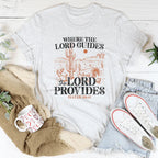 Where The Lord Guides The Lord Provides Isaiah 58:11 Tee Peachy Sunday