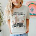 Where The Lord Guides The Lord Provides Isaiah 58:11 Tee Peachy Sunday