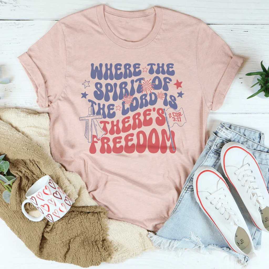 Where The Spirit Of The Lord Is There's Freedom Tee Peachy Sunday