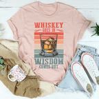 Whiskey goes in wisdom comes out Tee Peachy Sunday