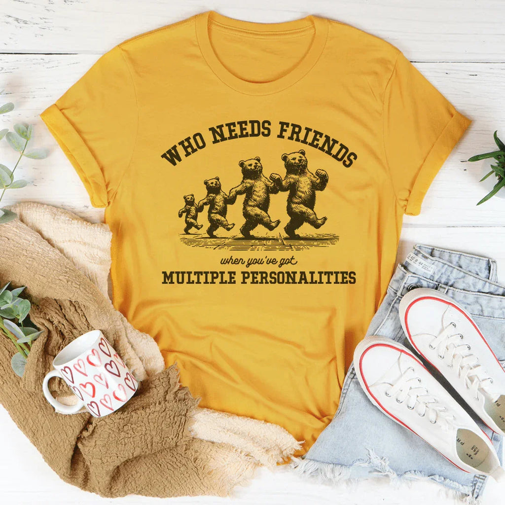Who Needs Friends When You've Got Multiple Personalities Tee Peachy Sunday