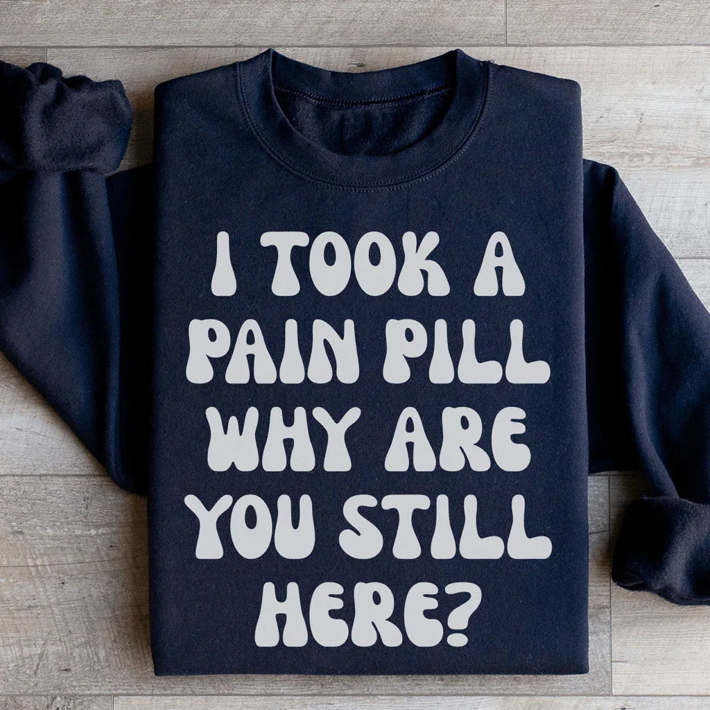 Why Are You Still Here Sweatshirt Peachy Sunday