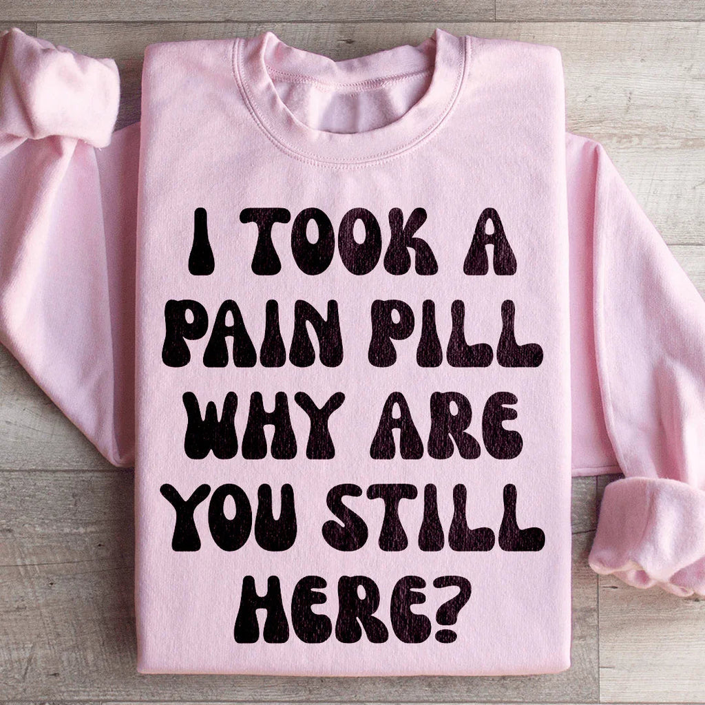 Why Are You Still Here Sweatshirt Peachy Sunday