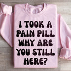 Why Are You Still Here Sweatshirt Peachy Sunday