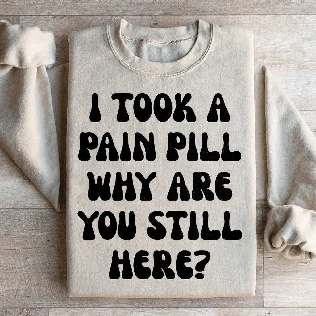 Why Are You Still Here Sweatshirt Peachy Sunday