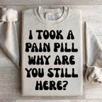 Why Are You Still Here Sweatshirt Peachy Sunday