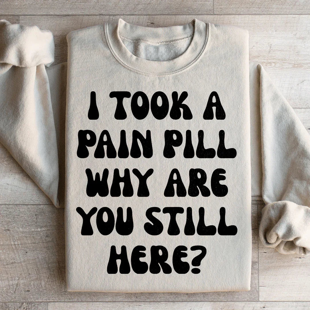 Why Are You Still Here Sweatshirt Peachy Sunday