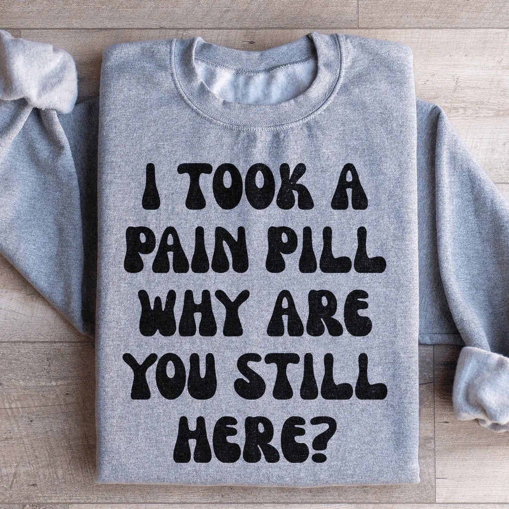 Why Are You Still Here Sweatshirt Peachy Sunday