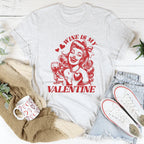 Wine Is My Valentine Tee