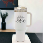 Probably Wine 40oz Tumbler - Insulated Stainless Travel Cup, Funny Wine Flask BandsCo Straps