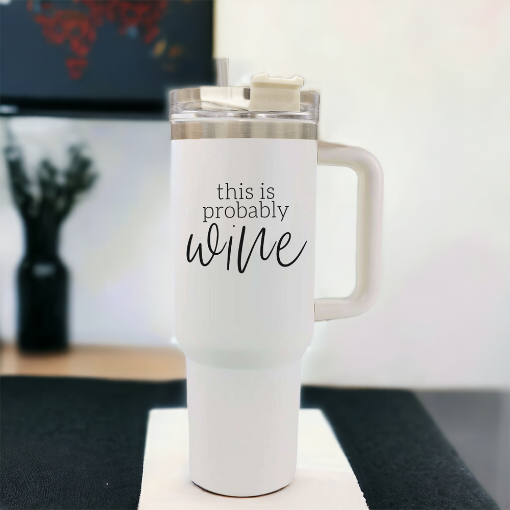 Probably Wine 40oz Tumbler - Insulated Stainless Travel Cup, Funny Wine Flask BandsCo Straps