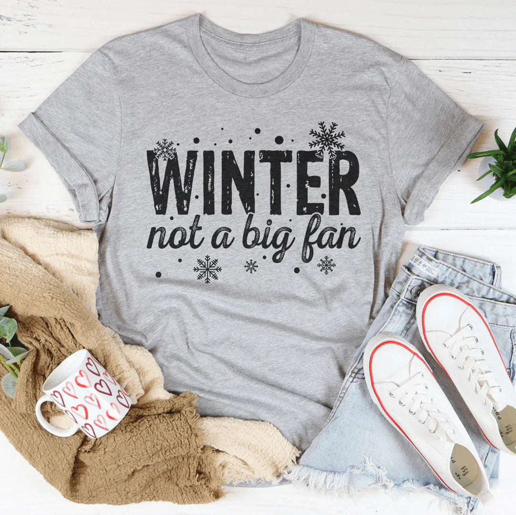 Winter Not A Big Fan Tee Peachy Sunday