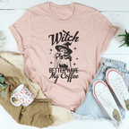 Witch Better Have My Coffee Tee
