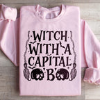 Witch With A Capital B Sweatshirt