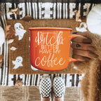 Witch Better Have Coffee Mug 14.5oz Orange Ceramic With White Lettering Halloween Coffee Gift BandsCo Straps