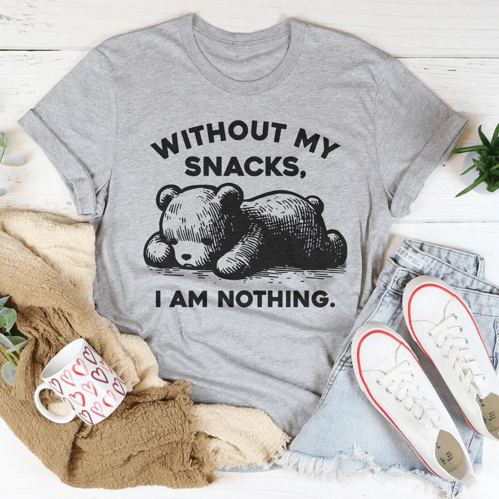 Without My Snacks I Am Nothing Tee Peachy Sunday