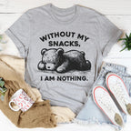 Without My Snacks I Am Nothing Tee Peachy Sunday