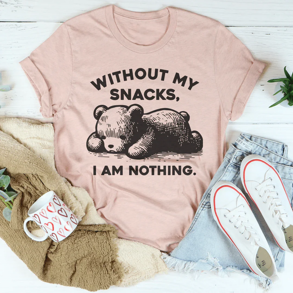 Without My Snacks I Am Nothing Tee Peachy Sunday