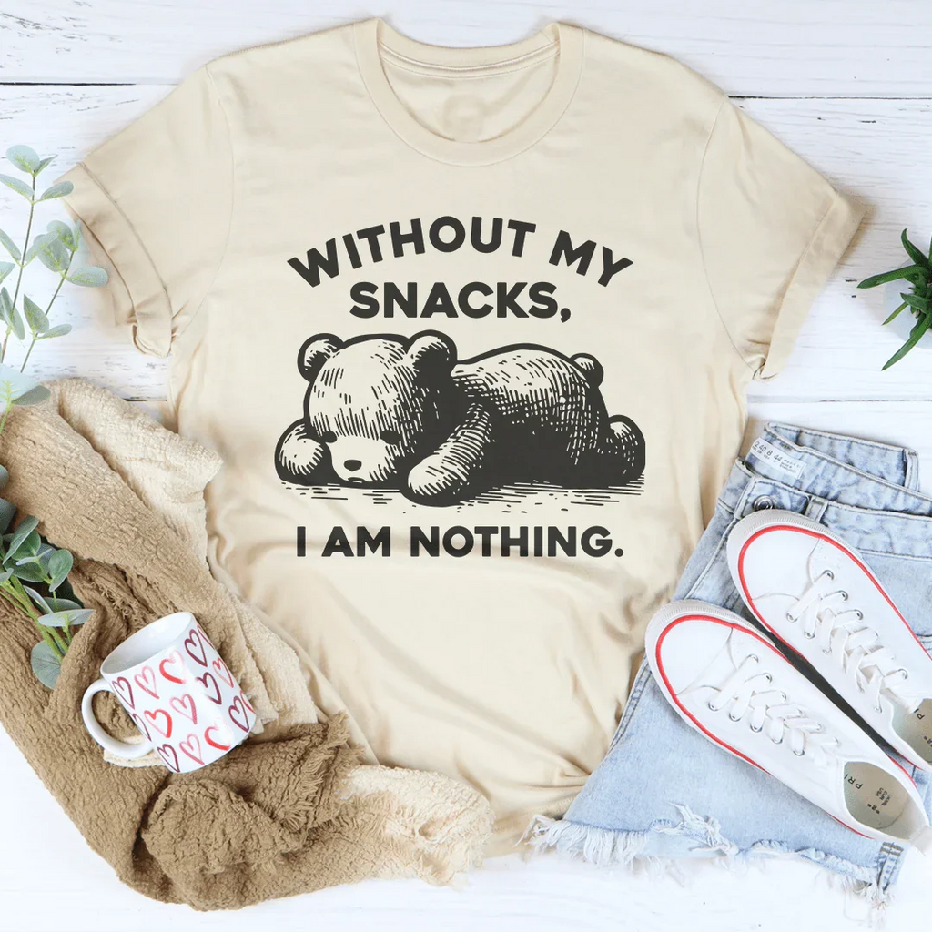 Without My Snacks I Am Nothing Tee Peachy Sunday