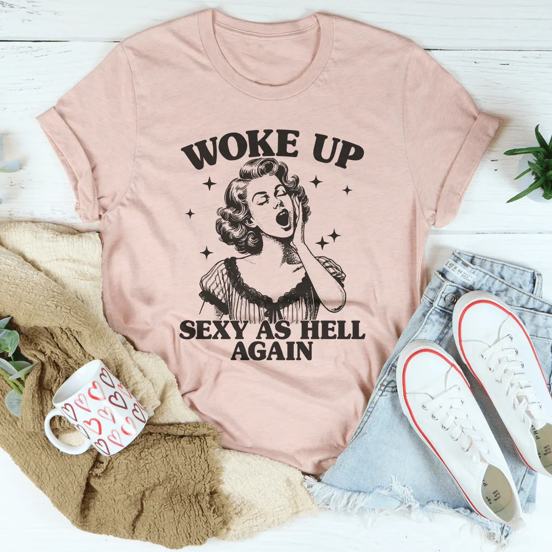 Woke Up S* As Hell Again Tee Peachy Sunday
