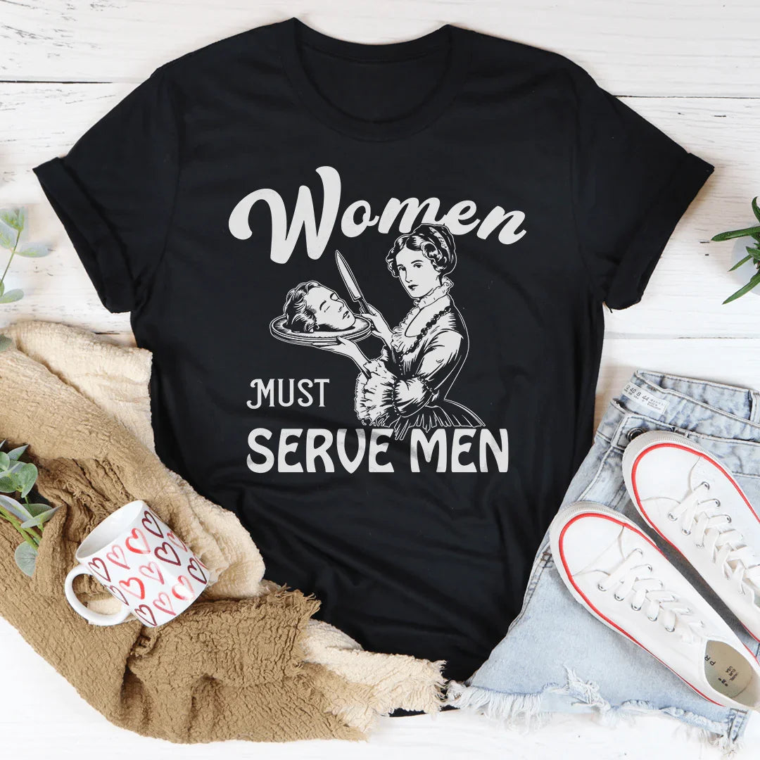 Women Must Serve Men Tee Peachy Sunday