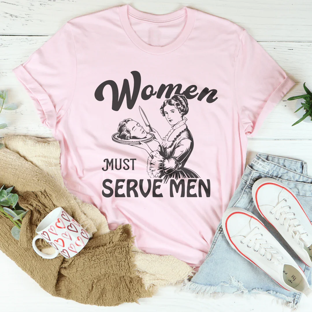 Women Must Serve Men Tee Peachy Sunday
