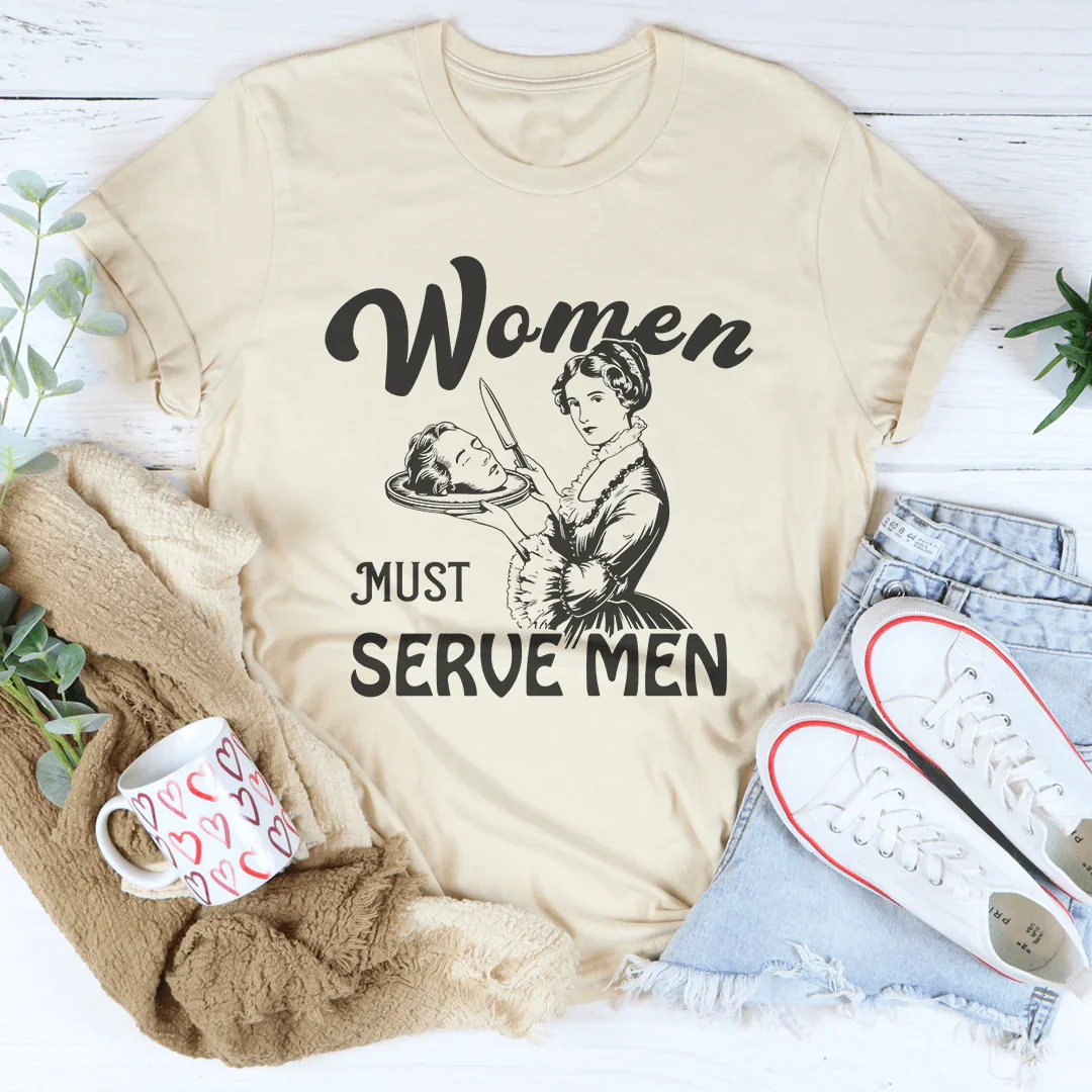 Women Must Serve Men Tee Peachy Sunday