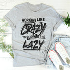 Working Like Crazy Tee