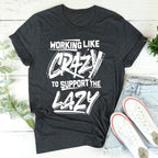 Working Like Crazy Tee