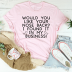 Would You Like Your Nose Back Tee Peachy Sunday