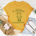 Y'all Mind If I Do Some Lollygaggin Tee Peachy Sunday